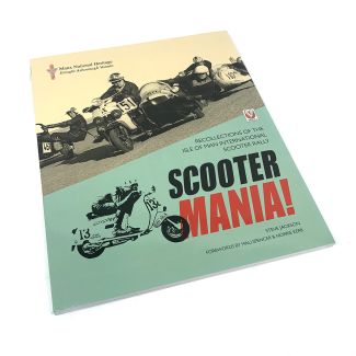 BOOK "SCOOTER MANIA :RECOLLECTIONS OF THE ISLE OF MAN SCOOTER RALLY" BY STEVE JACKSON